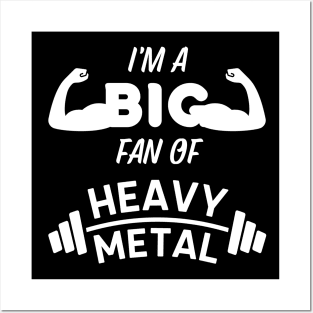 I'm a Big Fan of Heavy Metal - Weightlifting Pun Posters and Art